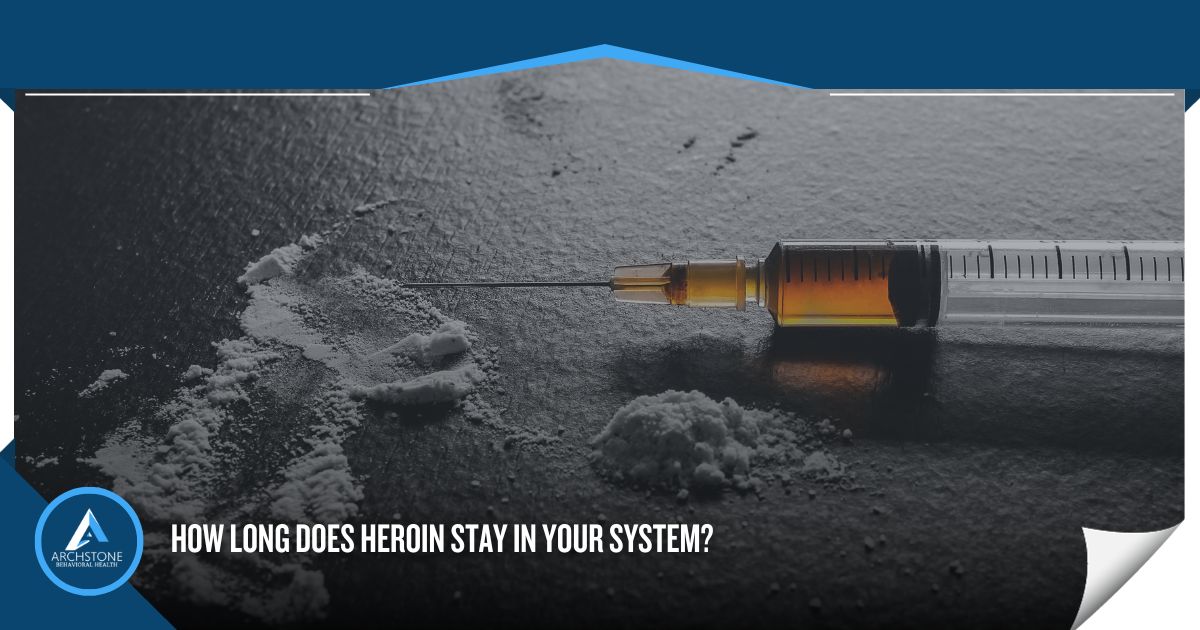 how long does heroin stay in your system