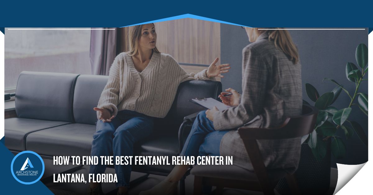 best fentanyl rehab center in Lantana, Florida