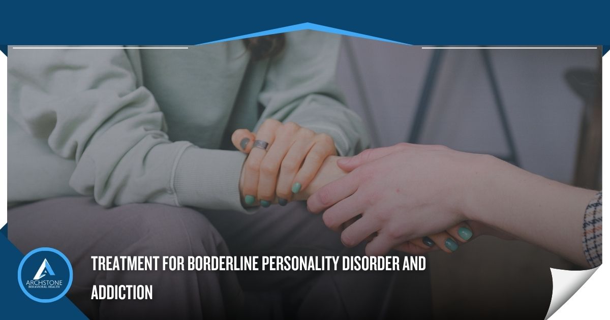 Treatment for Borderline Personality Disorder and Addiction